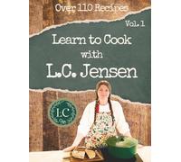 Learn to Cook with L.C. Jensen