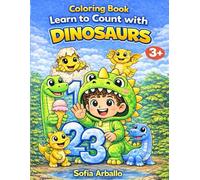 Learn to Count with Dinosaurs: A Fun Preschool Coloring Book for Kids Ages 3-5
