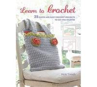Learn to Crochet: 25 Quick and Easy Crochet Projects to Get You Started - [Livre en VO] Nicki Trench (Auteur)
