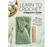 Learn to Crochet A Beginners Guide - Bendy Carter - Annies Publishing LLC - Livre en Anglais - Paperback Bendy CarterBendy Carter (Auteur)