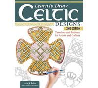 Learn to Draw Celtic Designs, 2nd Edition Exercises and Patterns for Artists and Crafters - Lora S. Irish - Fox Chapel Publishing - ebook (ePub) - Livre