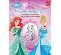 Learn to Draw Disney Favorite Princesses Featuring Tiana Cinderella Ariel Snow White Belle and Other Characters by Edited by Disney Storybook Artists