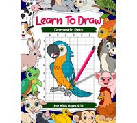 Learn to Draw Domestic Pets for Kids Ages 5-7, 8-12, Practice How to Draw Farm Animals with Grid Copy Technique: Children’s Art and Drawing Workbook