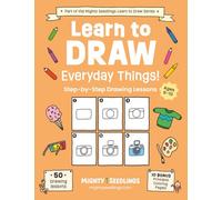 Learn to Draw Everyday Things!: 50 Step-By-Step Drawing Lessons for Kids Ages 6-10