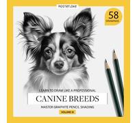 Learn to draw like a professional. Canine breeds. Master Graphite Pencil Shading. Volume III: Artistic Drawing Workbook for all ages. Portray and ... dogs. Ideal for artists aged 10 and up.