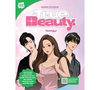 Learn to Draw True Beauty: Learn to draw your favorite characters from the popular webcomic series with exclusive behind-the-scenes and insider tips!