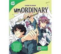 Learn to Draw Unordinary: Learn to Draw Your Favorite Characters from the Popular Webcomic Series With Exclusive Behind-the-scenes and Insider Tips!