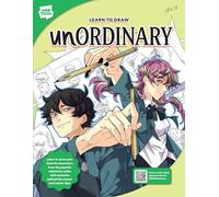 Learn to Draw Unordinary: Learn to Draw Your Favorite Characters from the Popular Webcomic Series With Exclusive Behind-the-scenes and Insider Tips!