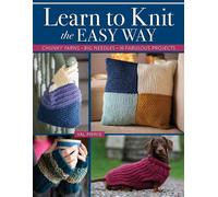 Learn to Knit the Easy Way Chunky Yarns, Big Needles, 16 Fabulous Projects - Val Pierce - Landauer - ebook (ePub) - Livre