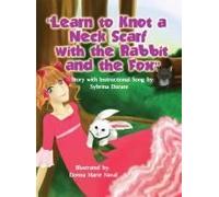 Learn To Knot A Neck Scarf With The Rabbit And The Fox