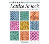 Learn to Lattice Smock: Creating Three-dimensional Patterns With Fabric