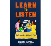 Learn to Listen, So Others Are Willing to Talk