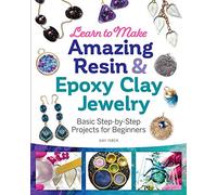 Learn to Make Amazing Resin Epoxy Clay Jewelry by Gay Isber Gay Isber (Auteur)