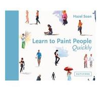 Learn to Paint People Quickly by Hazel Soan Hazel Soan (Auteur)
