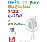 Learn To Play Brazilian Jazz Guitar