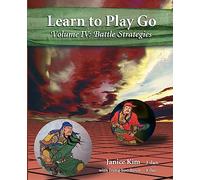 Learn to Play Go Volume 4: Battle Strategies