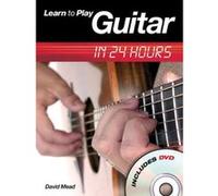 Learn to Play Guitar in 24 Hours, Book & Dvd David Mead (Auteur)