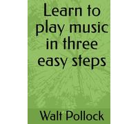 Learn to play music in three easy steps