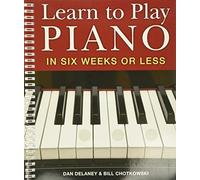Learn to Play Piano in Six Weeks or Less