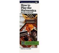 Learn to Play the Alfred Way Harmonica Chromatic and Diatonic Blues, Country, Folk, Rock Steven Manus (Auteur)