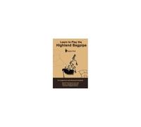 Learn To Play The Highland Bagpipe