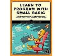 Learn to Program with Small Basic by Majed Marji Majed Marji, Ed Price (Auteur)