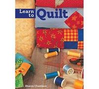 Learn to Quilt Chambers, Sharon (Auteur)