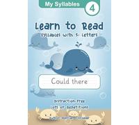 Learn to Read 4 - My Syllables: Syllables with 5+ Letters, Kindergarten and First Grade Reading Workbook For Kids 5-7, Distraction-Free Reading Helpers For Kids