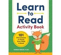 Learn to Read Activity Book: 101 Fun Lessons to Teach Your Child to Read