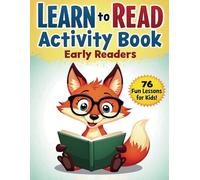 Learn to Read Activity Book Early Readers: 76 Activities for After-School and Summer Reading Fun