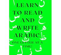 Learn to Read and Write Arabic: One Letter at a Time!