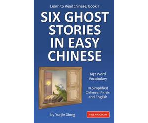 Learn to Read Chinese, Book 4: Six Ghost Stories in Easy Chinese