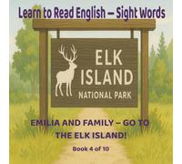 Learn to Read English - Sight Words!: EMILIA AND FRIENDS - GO TO THE ELK ISLAND!