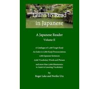 Learn to Read in Japanese, Volume II: A Japanese Reader
