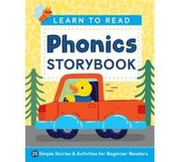 Learn to Read: Phonics Storybook: 25 Simple Stories & Activities for Beginner Readers