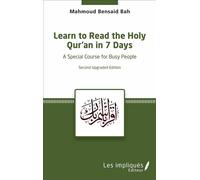 Learn to Read the Holy Qur'an in 7 Days A special course for busy people - Mahmoud Bensaid Bah - Les Impliqués - broché - Guide