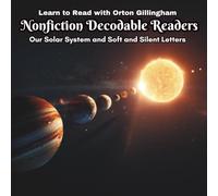 Learn to Read with Orton Gillingham Nonfiction Decodable Readers: Our Solar System and Soft and Silent Letters