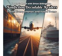 Learn to Read with Orton Gillingham Nonfiction Decodable Readers: Travel, Transportation, and Vowel Teams