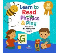 Learn to Read with Phonics & Play: Preschool & Kindergarten Level 1: 50+ Parent-Guided Lessons and Games for Letter Sounds, Blending, and CVC Words