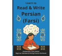 Learn to Read & Write Persian (Farsi): Handwritten Color Edition - Beginner Alphabet & Writing Practice Workbook