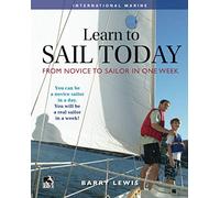 Learn to Sail Today: From Novice to Sailor in One Week