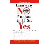 Learn To Say No If You Don't Want To Say Yes