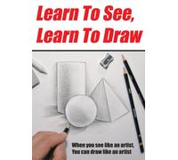 Learn To See, Learn To Draw