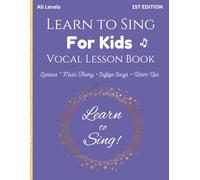 Learn to Sing for Kids: A Beginner Vocal Lesson Book with Warm-Ups, Solfege Songs, and Music Learning