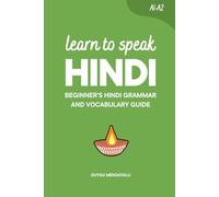 Learn to Speak Hindi: Beginner’s Hindi Grammar and Vocabulary Guide