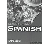 Learn to Speak Spanish Workbook: The Complete Interactive Learning Solution