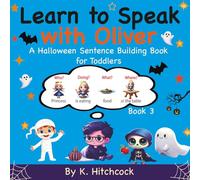 Learn to Speak with Oliver: A Halloween Sentence Building Book for Toddlers - Book 3