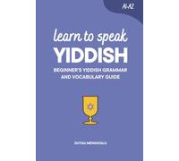 Learn to Speak Yiddish: Beginner’s Yiddish Grammar and Vocabulary Guide