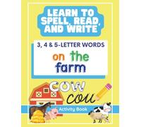 Learn to Spell, Read, and Write: A Simple First On The Farm Workbook for Kids: Learn Print & Cursive Handwriting with 3, 4, and 5-Letter Farm Words: A ... PreK, Kindergarten Workbook for Kids 3+