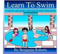 Learn To Swim: Teaching You to Teach Your Child to Swim